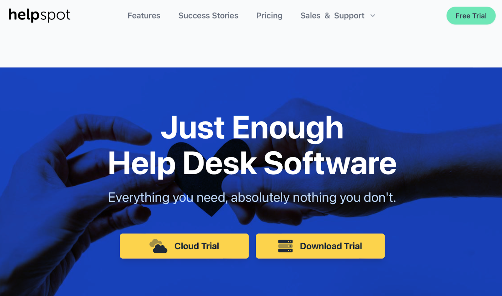 HelpSpot's homepage: Just Enough Help Desk Software; Everything you need, absolutely nothing you don't.